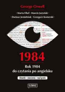 1984. Rok 1984 do czytania po angielsku. Słownik + ćwiczenia + mp3. Klasyka po angielsku