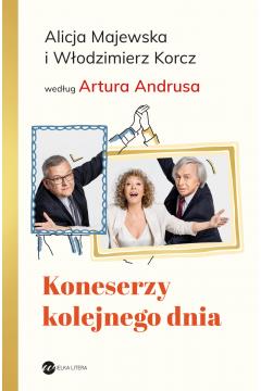 Koneserzy kolejnego dnia. Alicja Majewska i Włodzi