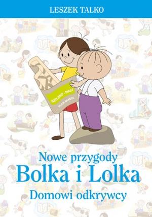 NOWE PRZYGODY BOLKA I LOLKA. DOMOWI ODKRYWCY