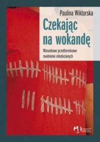 CZEKAJĄC NA WOKANDĘ PAULINA WIKTORSKA