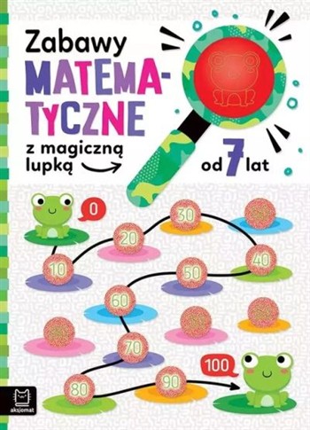 ZABAWY MATEMATYCZNE Z MAGICZNĄ LUPKĄ OD 7 LAT