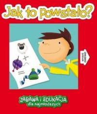 JAK TO POWSTAŁO