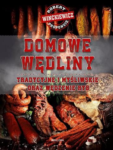 DOMOWE WĘDLINY TRADYCYJNE I MYŚLIWSKIE ORAZ WĘDZEN