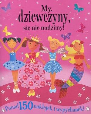 MY, DZIEWCZYNY, SIĘ NIE NUDZIMY