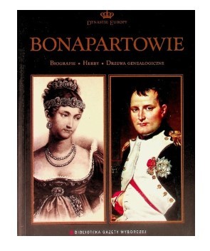 DYNASTIE EUROPY TOM 15 BONAPARTOWIE