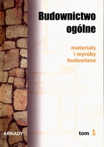Materiały i wyroby budowlane budownictwo ogólne Tom 1