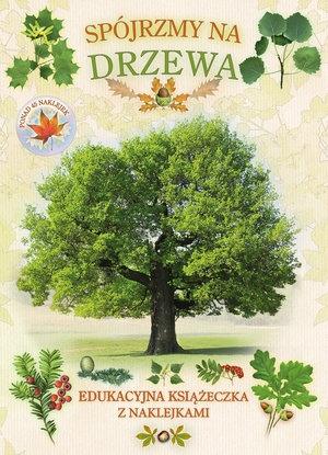 SPÓJRZMY NA DRZEWA. KSIĄŻECZKA EDUKACYJNA Z NAKLEJ