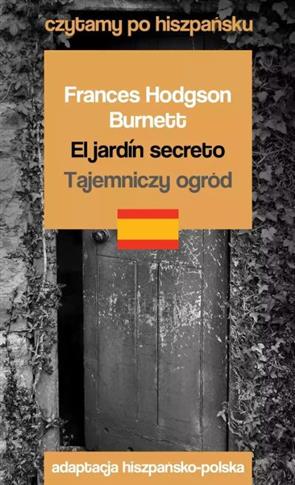 EL JARDÍN SECRETO / TAJEMNICZY OGRÓD. CZYTAMY PO H