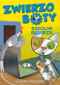 ZWIERZOBOTY. TOM 2. SZKOLNA AWARIA
