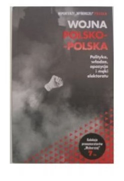 REPORTERZY WYBORCZEJ POLECAJĄ WOJNA POLSKO-POLSKA