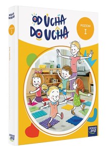 Wychowanie przedszkolne OD UCHA DO UCHA 3-latki poziom 1 Zestaw dla dziecka