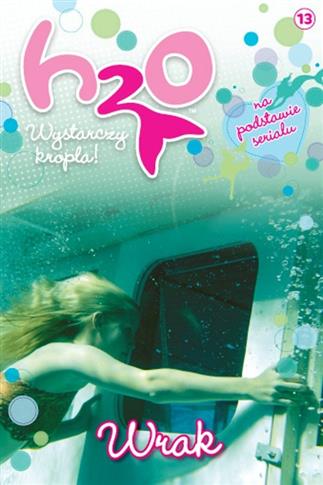 H2O wystarczy kropla! Wrak Tom 13
