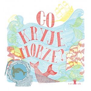 CO KRYJE MORZE?