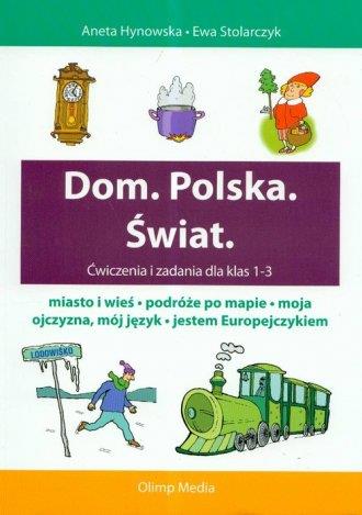 Dom. Polska. Świat. Ćwiczenia i zadania dla klas 1