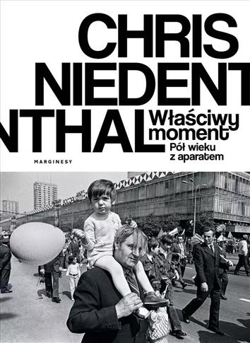 WŁAŚCIWY MOMENT. PÓŁ WIEKU Z APARATEM