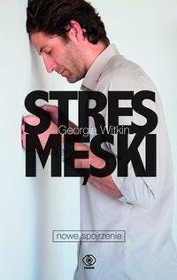 STRES MĘSKI NOWE SPOJRZENIE