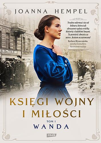 KSIĘGI WOJNY I MIŁOŚCI. TOM 1. WANDA