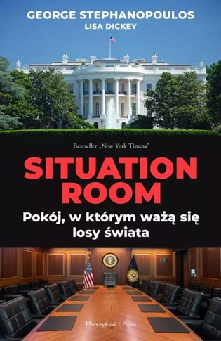 SITUATION ROOM. POKÓJ, W KTÓRYM WAŻĄ SIĘ LOSY ŚWIA