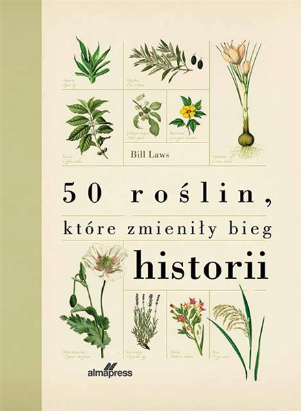 50 ROŚLIN, KTÓRE ZMIENIŁY BIEG HISTORII