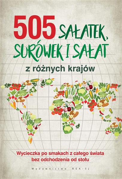 505 SAŁATEK, SURÓWEK I SAŁAT Z RÓŻNYCH KRAJÓW. WYC