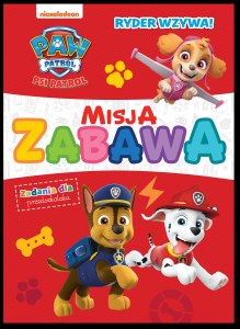 Ryder wzywa. Psi Patrol. Misja zabawa