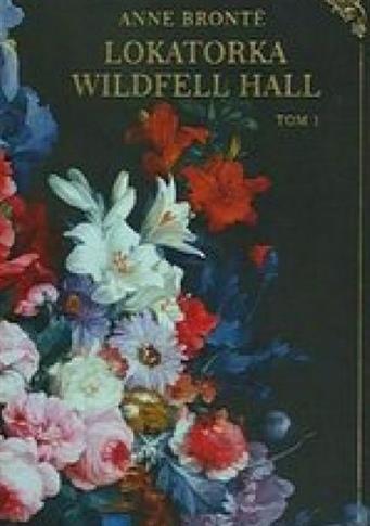 Lokatorka Wildfell Hall tom 1