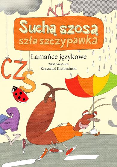 ŁAMAŃCE JĘZYKOWE. SUCHĄ SZOSA SZŁA SZCZYPAWKA