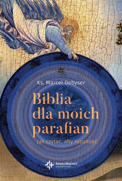 BIBLIA DLA MOICH PARAFIAN JAK CZYTAĆ ABY?