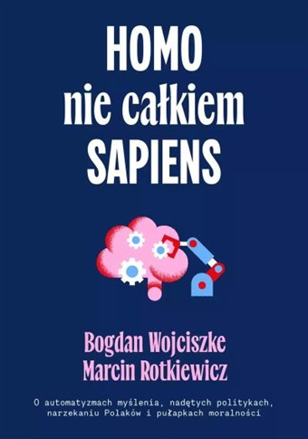 HOMO NIE CAŁKIEM SAPIENS. O AUTOMATYZMACH MYŚLENIA