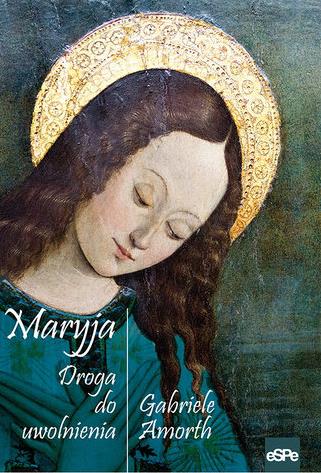 MARYJA. DROGA DO UWOLNIENIA