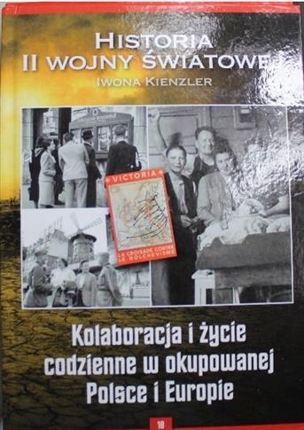 Kolaboracja i życie w okupowanej Polsce i Europie