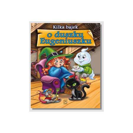 KILKA BAJEK O DUSZKU EUGENIUSZKU