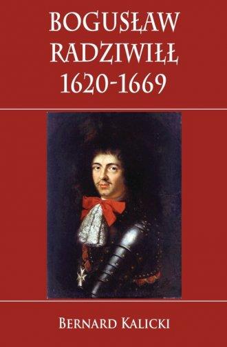 BOGUSŁAW RADZIWIŁŁ 1620-1669