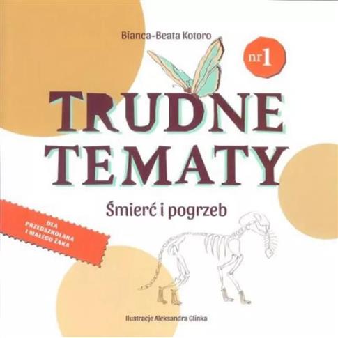 Trudne tematy, nr 1: Śmierć i pogrzeb