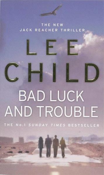 BAD LUCK AND TROUBLE