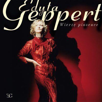 WIERZĘ PIOSENCE.EDYTA GEPPERT-CD