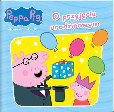 PEPPA PIG. OPOWIEŚCI NA DOBRANOC 10. O PRZYJĘCIU U
