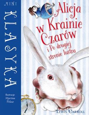 MINI KLASYKA. ALICJA W KRAINIE CZARÓW I PO DRUGIEJ
