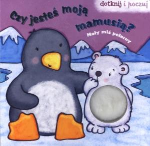 CZY JESTEŚ MOJA MAMUSIĄ? MAŁY MIŚ POLARNY