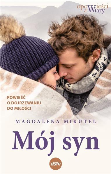 MÓJ SYN. POWIEŚĆ O DOJRZEWANIU DO MIŁOŚCI