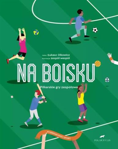 NA BOISKU. PIŁKARSKIE GRY ZESPOŁOWE