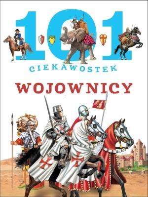 101 CIEKAWOSTEK. WOJOWNICY
