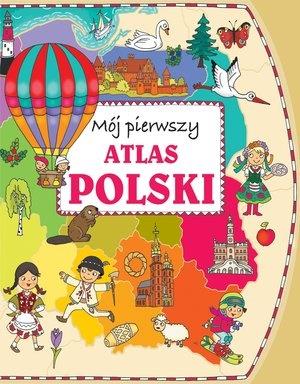 MÓJ PIERWSZY ATLAS POLSKI