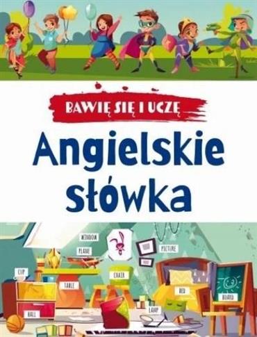 Bawię się i uczę. Angielskie słówka w.3