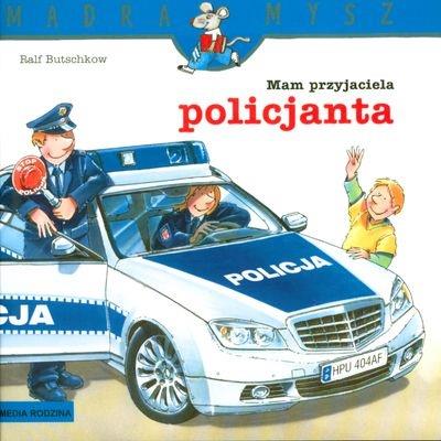 MĄDRA MYSZ - MAM PRZYJACIELA POLICJANTA