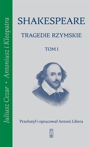TRAGEDIE RZYMSKIE. TOM 1. JULIUSZ CEZAR, ANTONIUSZ