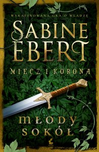 Młody sokół. Miecz i korona. Tom 2