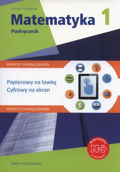 MATEMATYKA 1 PODRĘCZNIK ZAKRES PODSTAWOWY + MULTIP