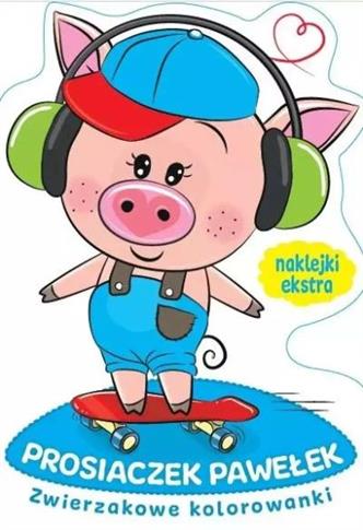 ZWIERZAKOWE KOLOROWANKI. PROSIACZEK PAWEŁEK
