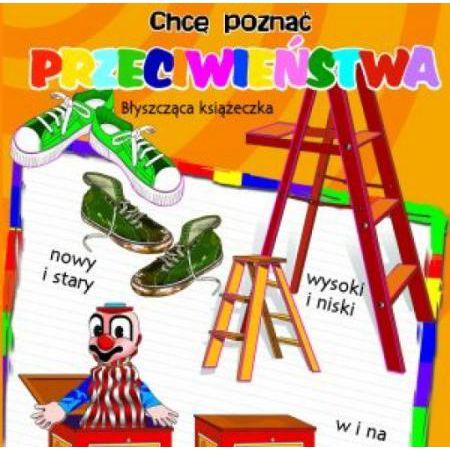 Chcę poznać przeciwieństwa. Błyszcząca książeczka